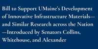 Bill to Support UMaine’s Development of Innovative Infrastructure Materials—and Similar Research across the Nation—Introduced by Senators Collins, Whitehouse, and Alexander